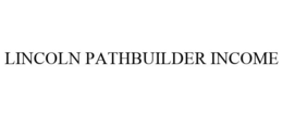LINCOLN PATHBUILDER INCOME trademark