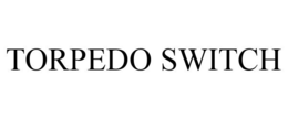 TORPEDO SWITCH trademark