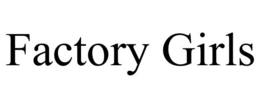 FACTORY GIRLS trademark