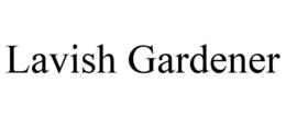 LAVISH GARDENER trademark