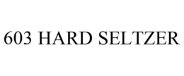 603 HARD SELTZER trademark