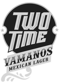 TWO TIME VAMANOS MEXICAN LAGER trademark