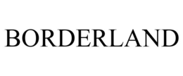BORDERLAND trademark