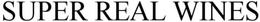 SUPER REAL WINES trademark