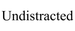 UNDISTRACTED trademark