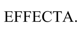 EFFECTA. trademark