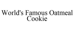 WORLD'S FAMOUS OATMEAL COOKIE trademark