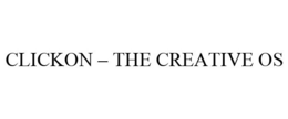 CLICKON - THE CREATIVE OS trademark