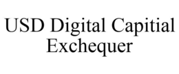 USD DIGITAL CAPITIAL EXCHEQUER trademark