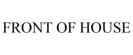 FRONT OF HOUSE trademark