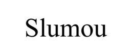 SLUMOU trademark