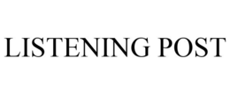 LISTENING POST trademark