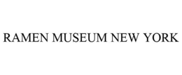 RAMEN MUSEUM NEW YORK trademark