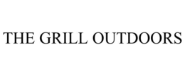 THE GRILL OUTDOORS trademark