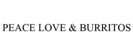PEACE LOVE & BURRITOS trademark