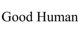 GOOD HUMAN trademark