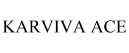 KARVIVA ACE trademark