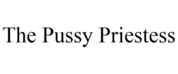 THE PUSSY PRIESTESS trademark