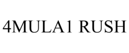 4MULA1 RUSH trademark