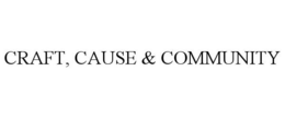 CRAFT, CAUSE & COMMUNITY trademark