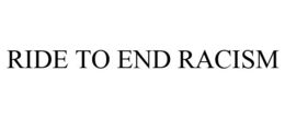 RIDE TO END RACISM trademark