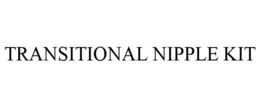 TRANSITIONAL NIPPLE KIT trademark