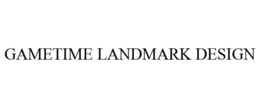 GAMETIME LANDMARK DESIGN trademark