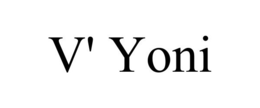 V' YONI trademark