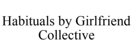 HABITUALS BY GIRLFRIEND COLLECTIVE trademark