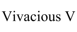VIVACIOUS V trademark