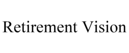 RETIREMENT VISION trademark
