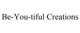 BE-YOU-TIFUL CREATIONS trademark