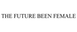 THE FUTURE BEEN FEMALE trademark