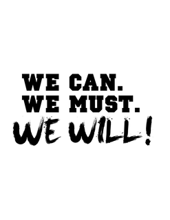 WE CAN. WE MUST. WE WILL! trademark
