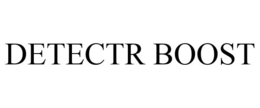 DETECTR BOOST trademark