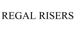 REGAL RISERS trademark