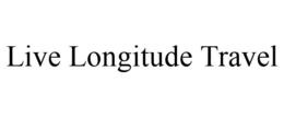 LIVE LONGITUDE TRAVEL trademark
