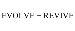 EVOLVE + REVIVE trademark