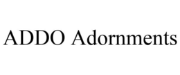 ADDO ADORNMENTS trademark