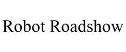 ROBOT ROADSHOW trademark
