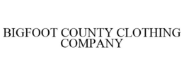 BIGFOOT COUNTY CLOTHING COMPANY trademark