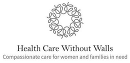 W HEALTH CARE WITHOUT WALLS COMPASSIONATE CARE FOR WOMEN AND FAMILIES IN NEED trademark