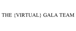 THE {VIRTUAL} GALA TEAM trademark