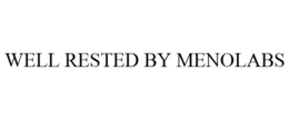 WELL RESTED BY MENOLABS trademark