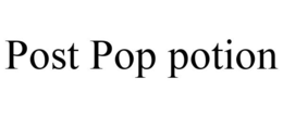 POST POP POTION trademark