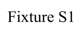 FIXTURE S1 trademark