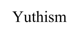 YUTHISM trademark