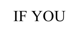 IF YOU trademark