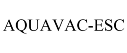 AQUAVAC-ESC trademark