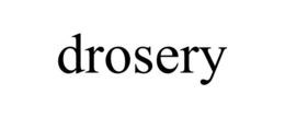 DROSERY trademark